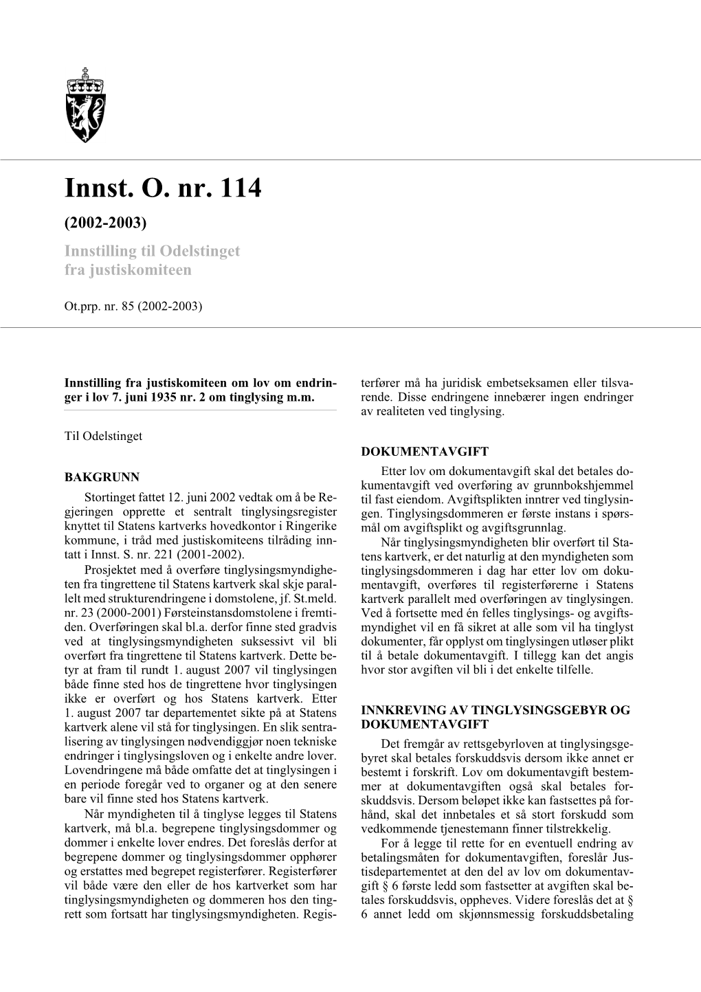 Innst. O. Nr. 114 (2002-2003) Innstilling Til Odelstinget Fra Justiskomiteen