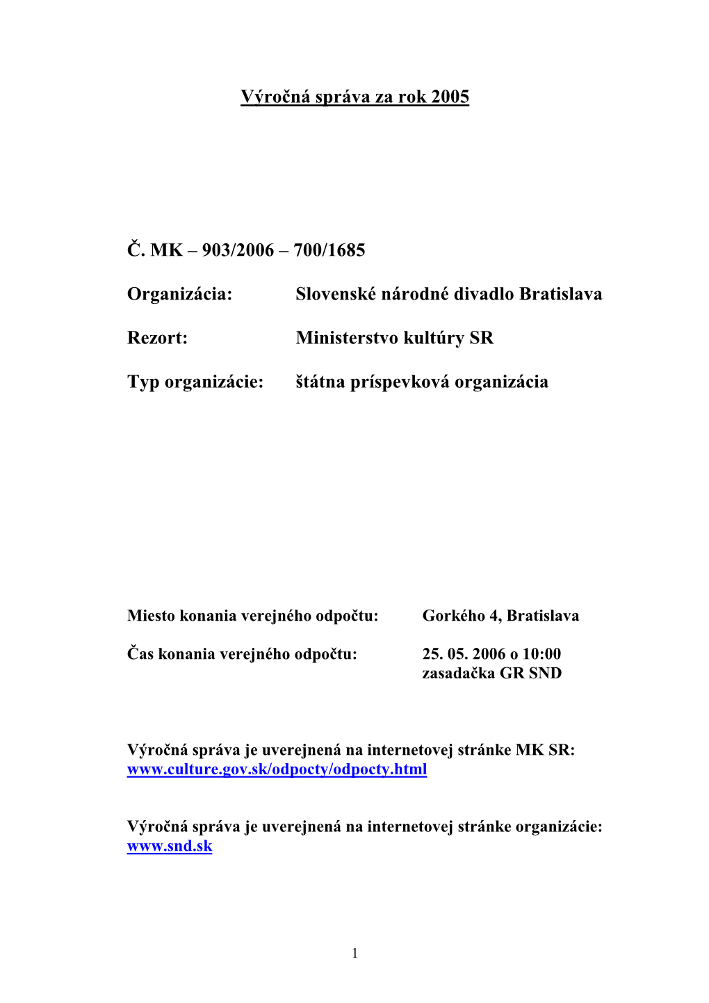 Vđročná Správa Za Rok 2005 Č. MK Œ 903/2006 Œ 700/1685 Organizácia