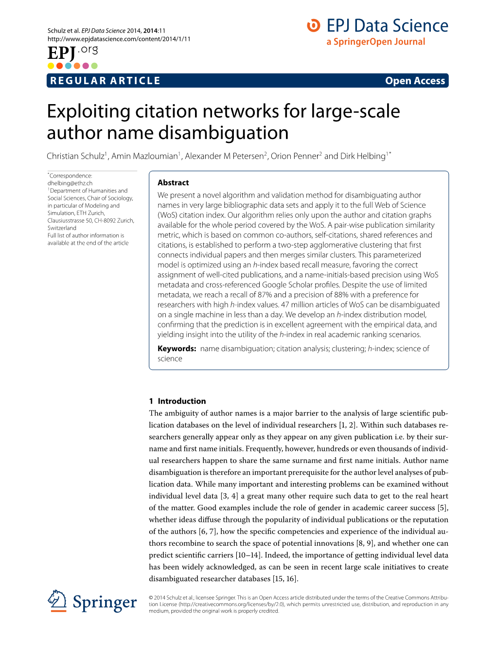 Exploiting Citation Networks for Large-Scale Author Name Disambiguation Christian Schulz1,Aminmazloumian1, Alexander M Petersen2, Orion Penner2 and Dirk Helbing1*