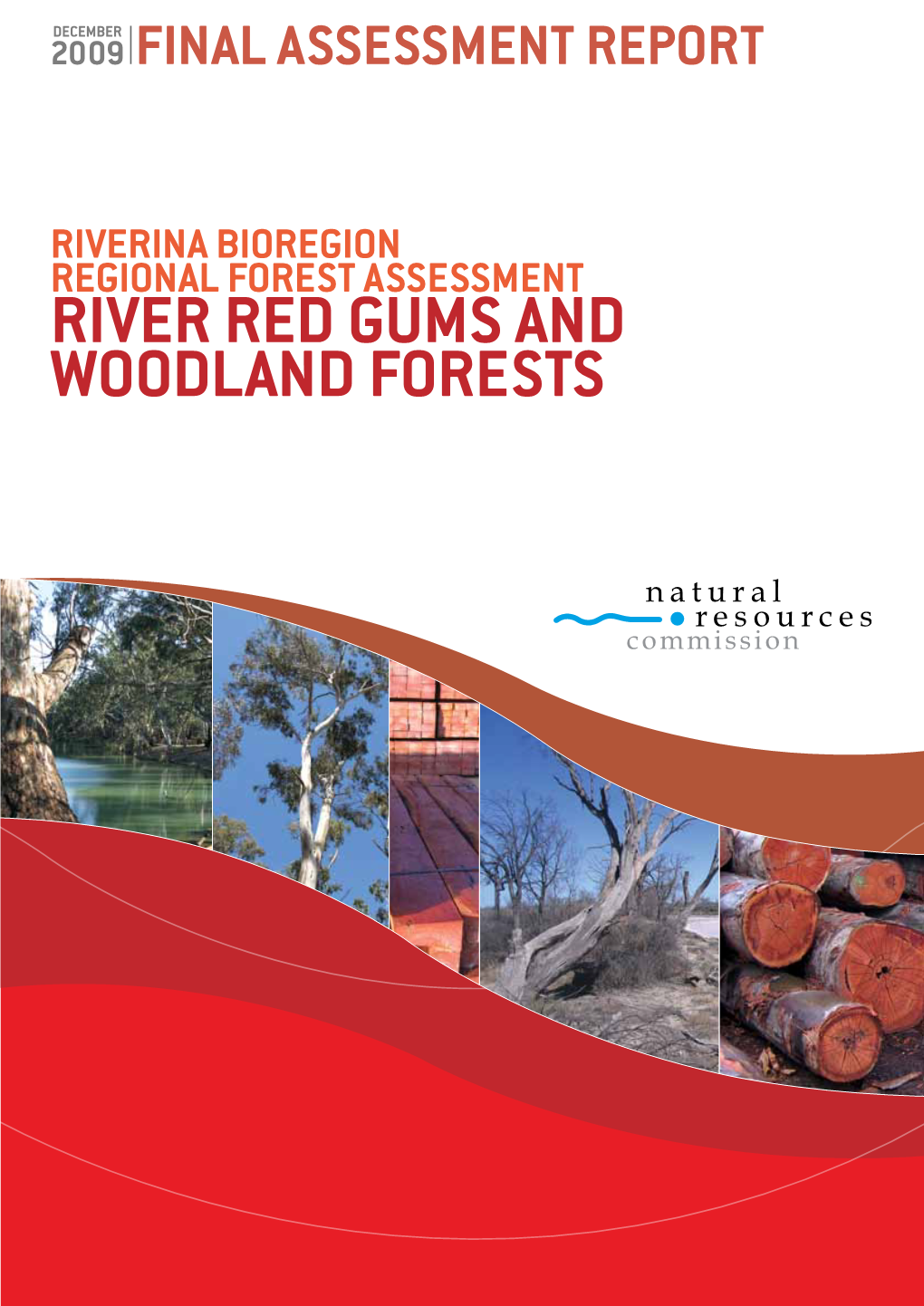 River Red Gums and Woodland Forests Riverina Bioregion Regional Forest Assessment: River Red Gum and Other Woodland Forests