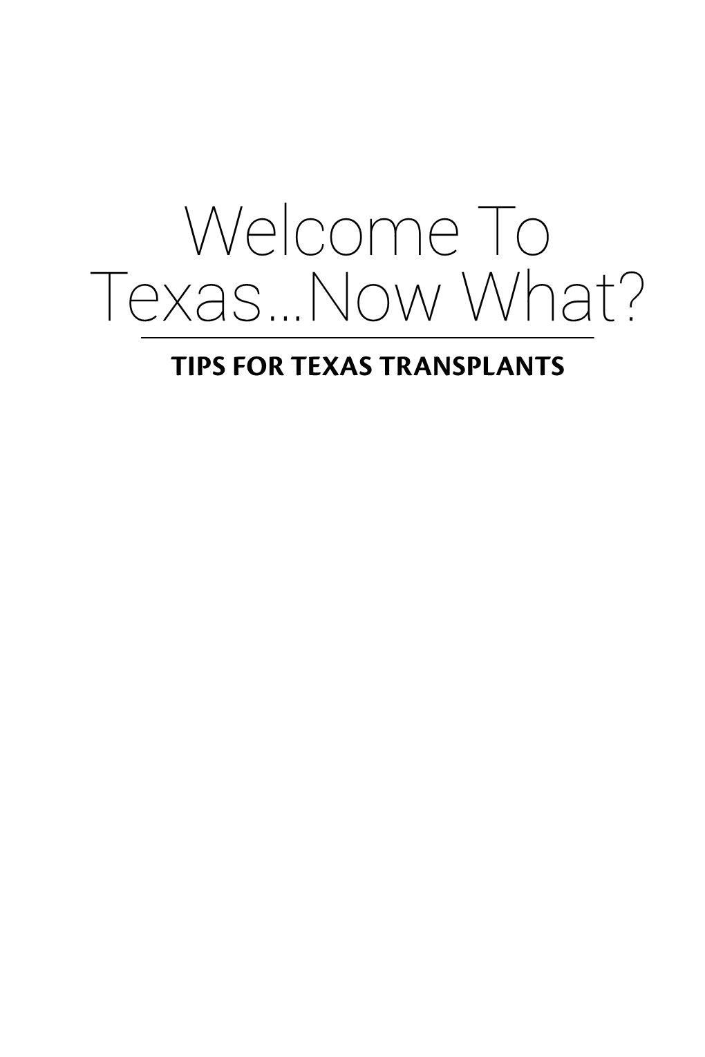 Texas…Now What? TIPS for TEXAS TRANSPLANTS ©2021, Seek, Find and Flourish, LLC