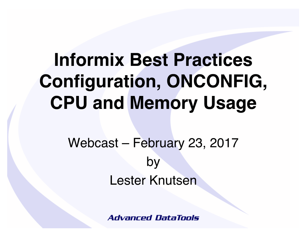 Informix Best Practices Configuration, ONCONFIG, CPU and Memory Usage