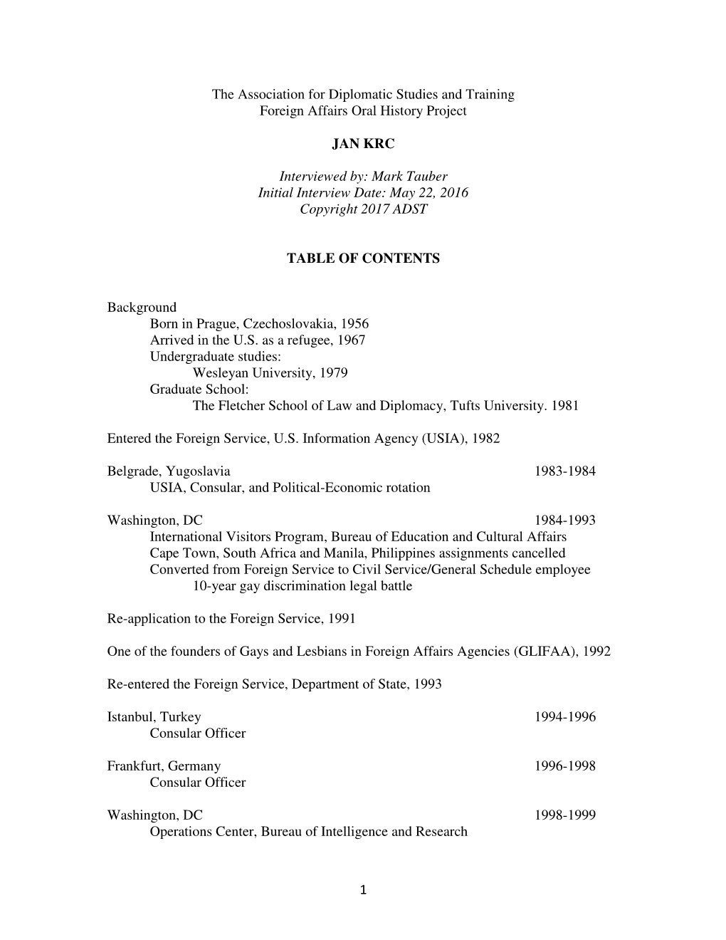 1 the Association for Diplomatic Studies and Training Foreign Affairs Oral History Project JAN KRC Interviewed By: Mark Tauber I
