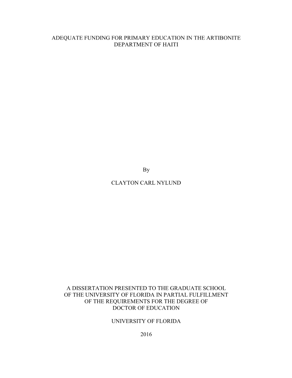 ADEQUATE FUNDING for PRIMARY EDUCATION in the ARTIBONITE DEPARTMENT of HAITI by CLAYTON CARL NYLUND a DISSERTATION PRESENTED TO