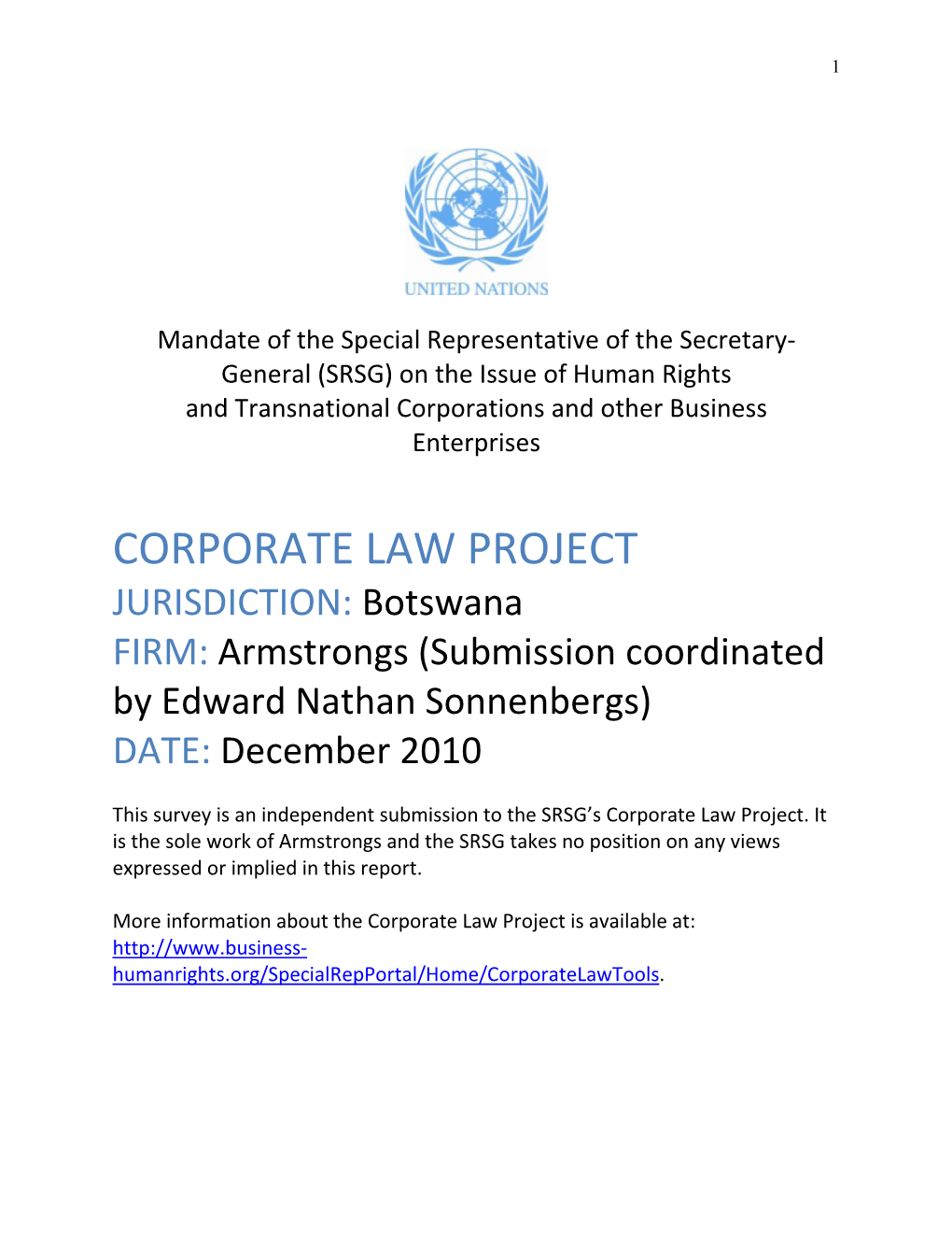 CORPORATE LAW PROJECT JURISDICTION: Botswana FIRM: Armstrongs (Submission Coordinated by Edward Nathan Sonnenbergs) DATE: December 2010