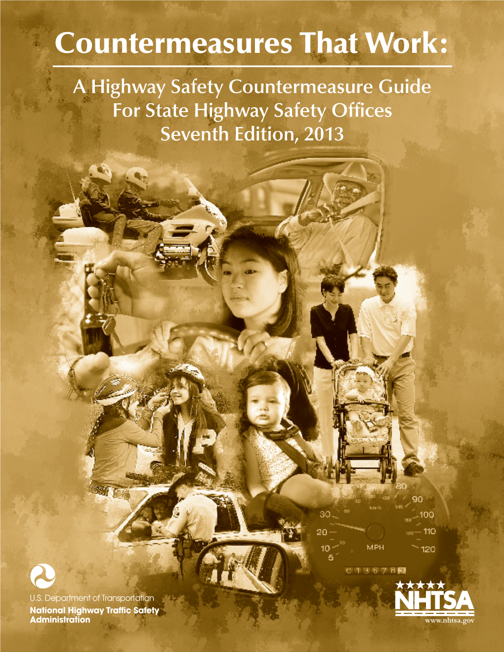 Countermeasures That Work: a Highway Safety Countermeasure Guide for State Highway Safety Offices Seventh Edition, 2013 DISCLAIMER