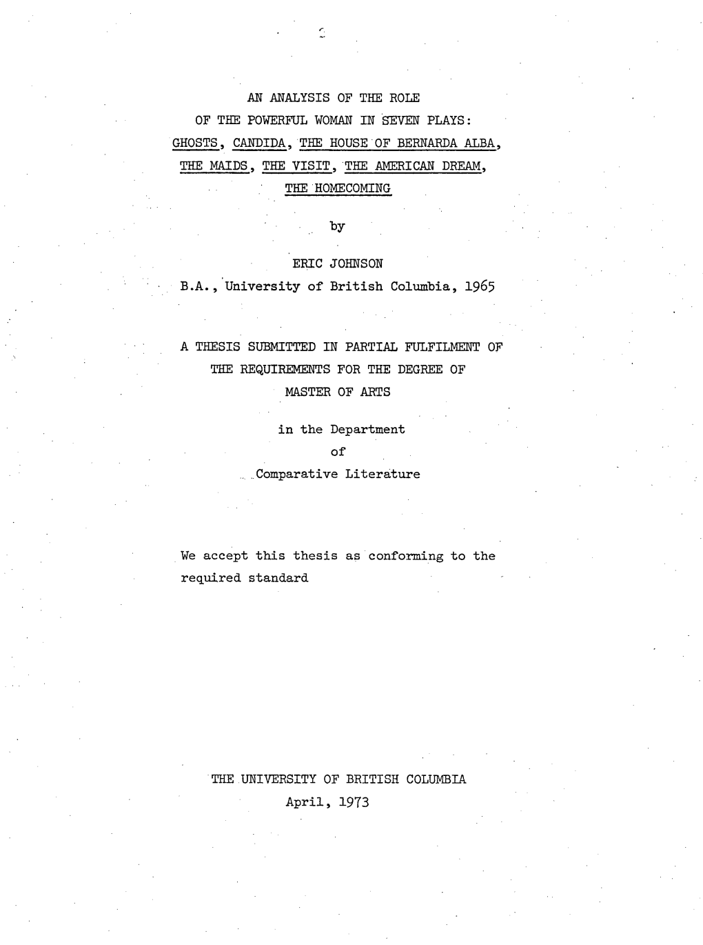 An Analysis of the Role of the Powerful Woman in Seven Plays: Ghosts, Candida, the House of Bernarda Alba, the Maids, the Visit, the American Dream, the Homecoming