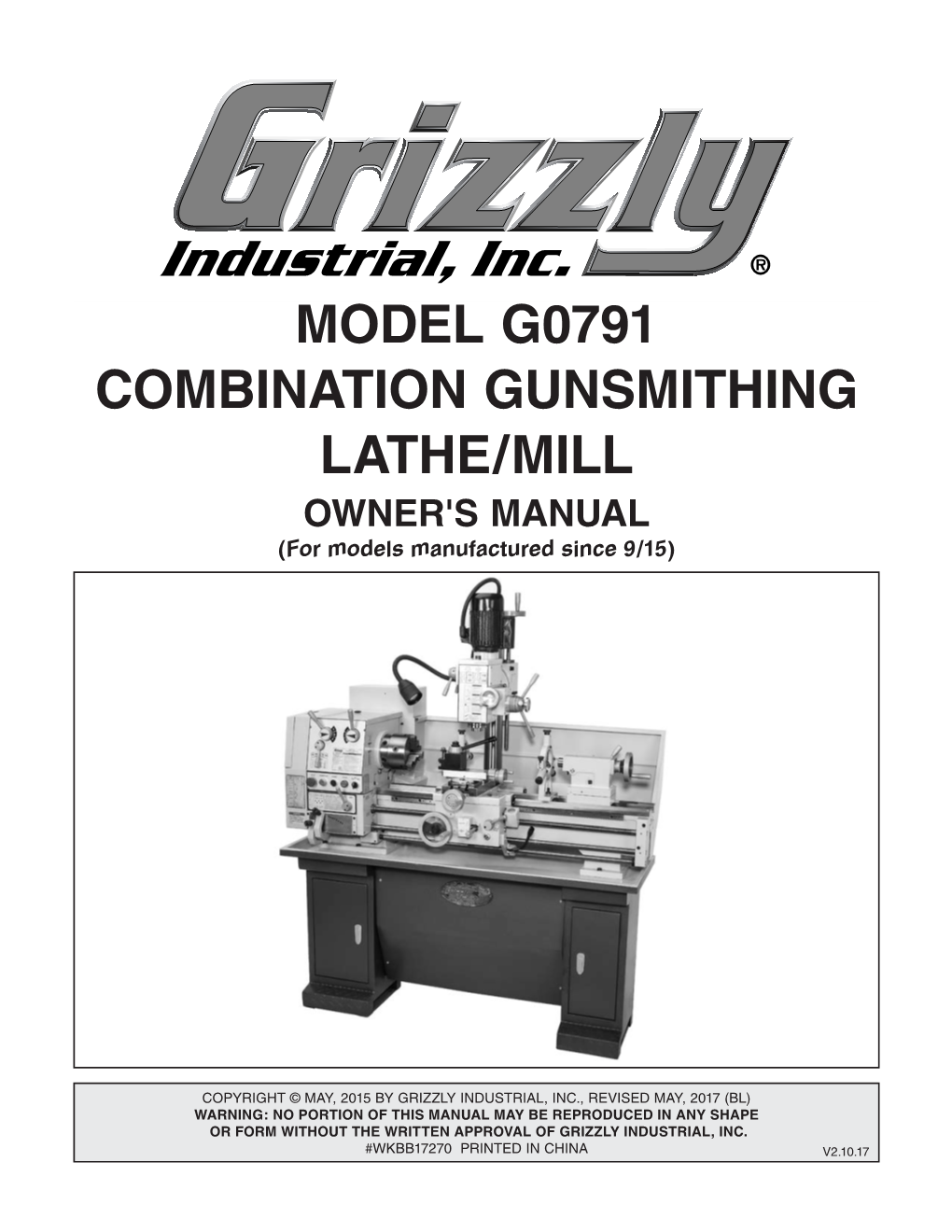 MODEL G0791 COMBINATION GUNSMITHING LATHE/MILL OWNER's MANUAL (For Models Manufactured Since 9/15)