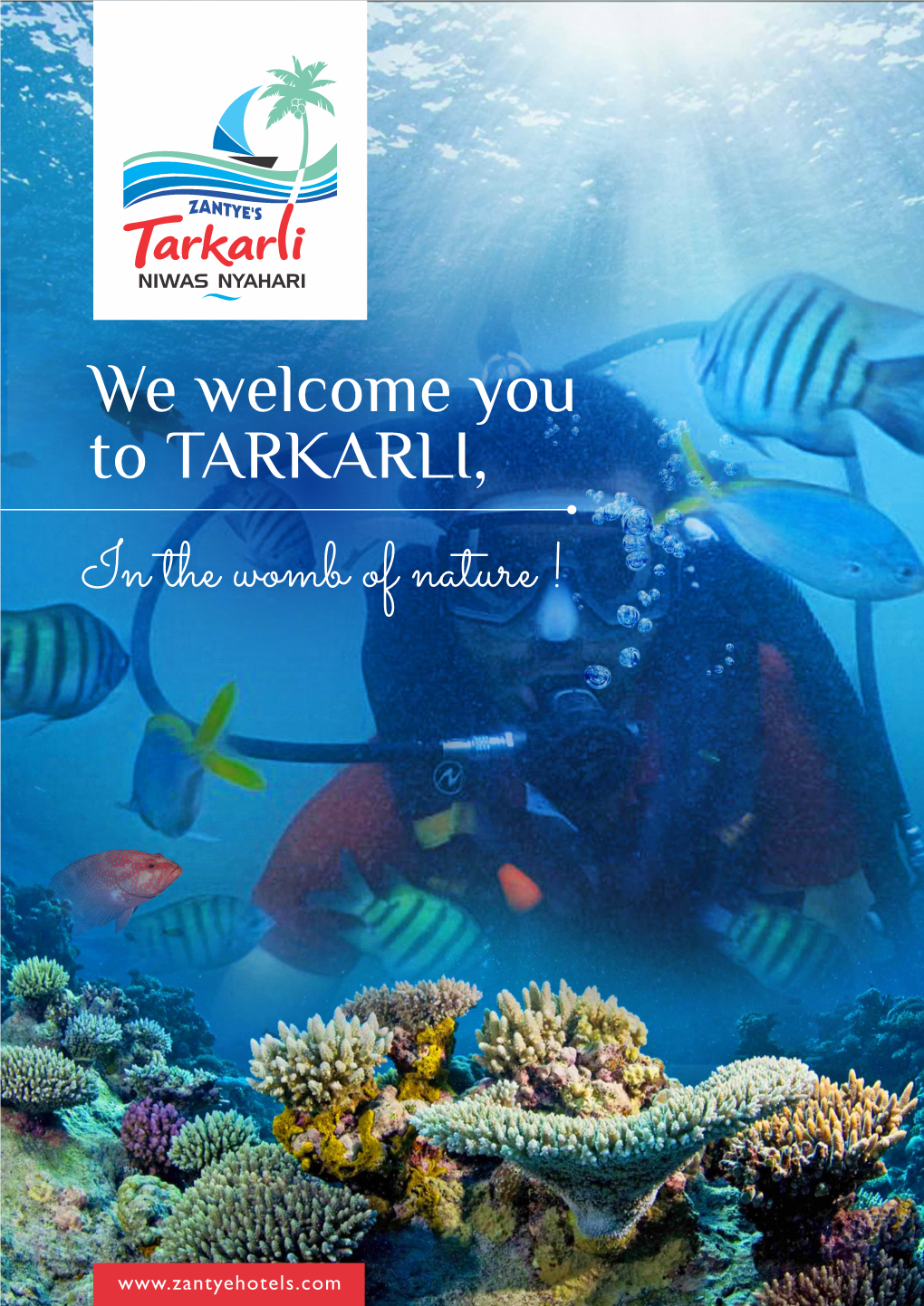 We Welcome You to TARKARLI, in the Womb of Nature !