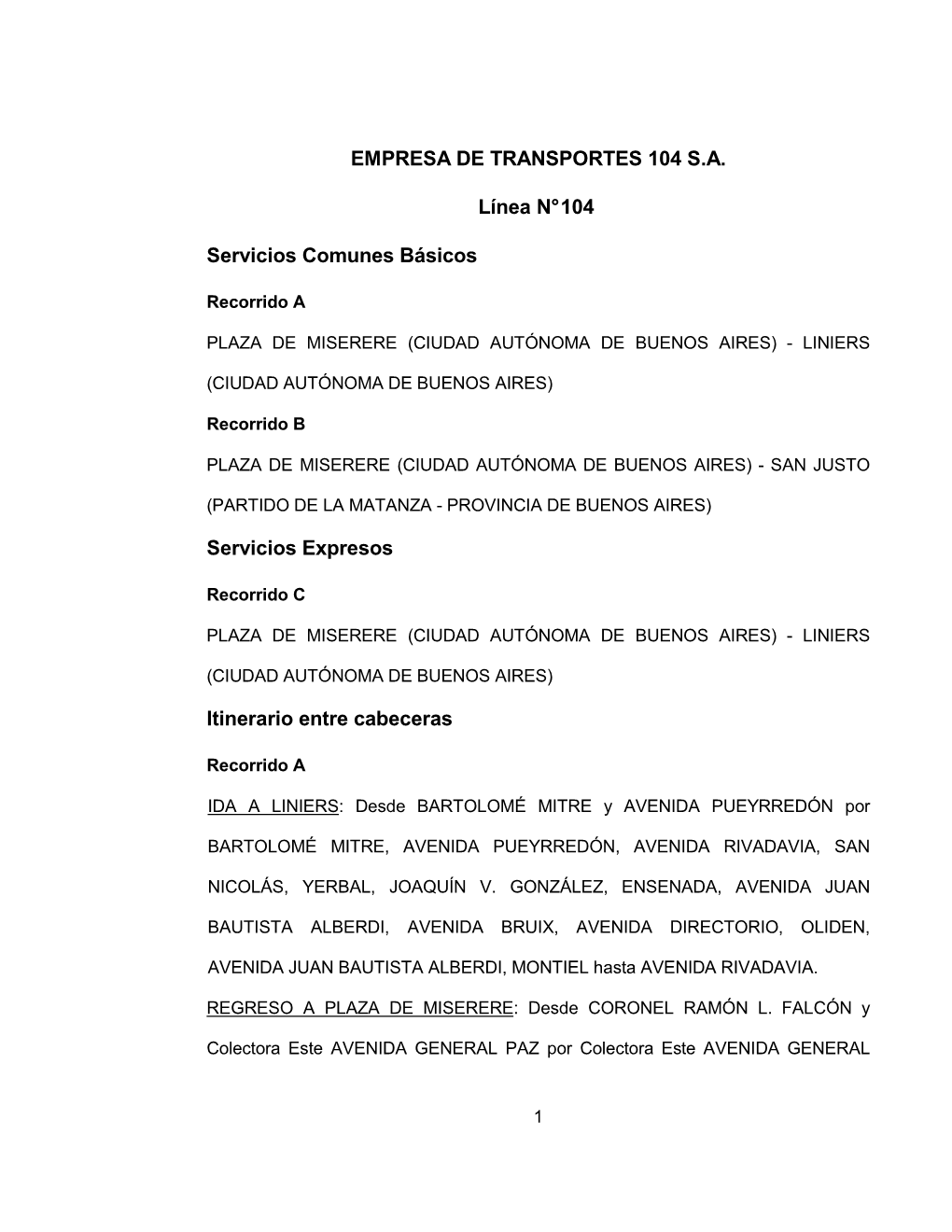 EMPRESA DE TRANSPORTES 104 S.A. Línea N° 104 Servicios