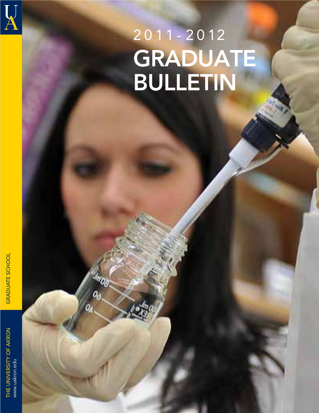 Graduate Bulletin Is a Supplement to the University of Akron Undergradu- Ate Bulletin