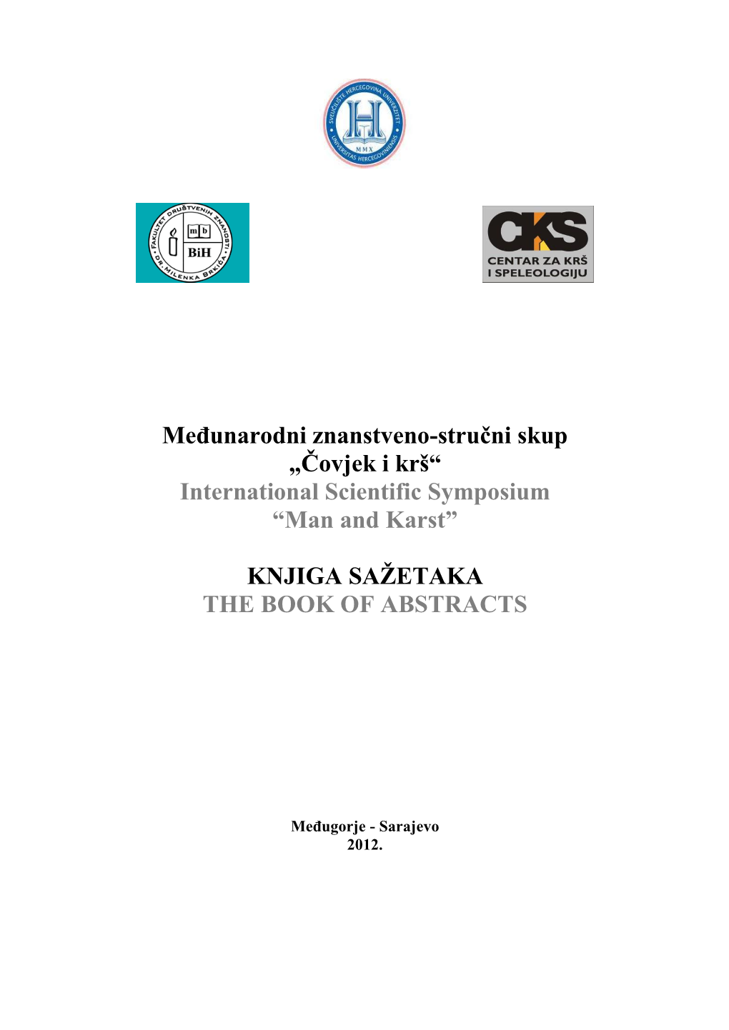 Međunarodni Znanstveno-Stručni Skup „Čovjek I Krš“ International Scientific Symposium “Man and Karst”