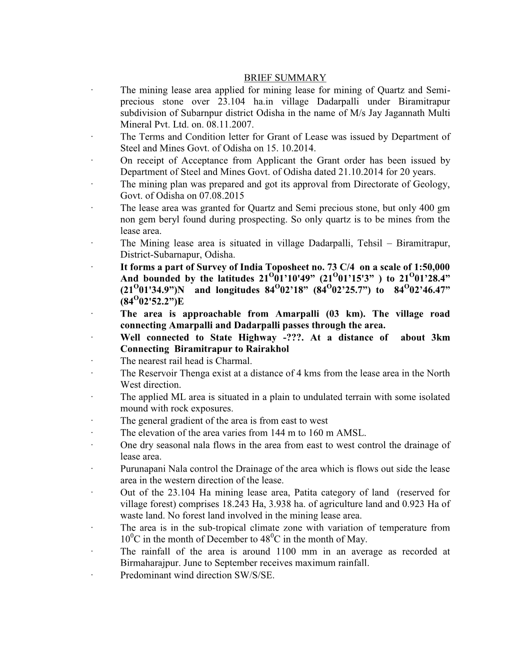 BRIEF SUMMARY the Mining Lease Area Applied for Mining Lease for Mining of Quartz and Semi- Precious Stone Over 23.104 Ha.In