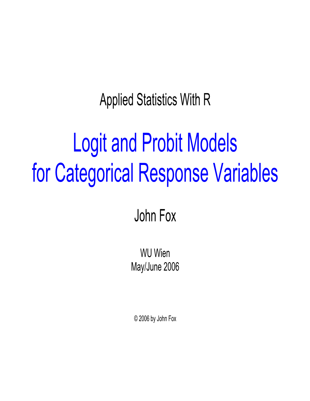 Logit and Probit Models for Categorical Response Variables