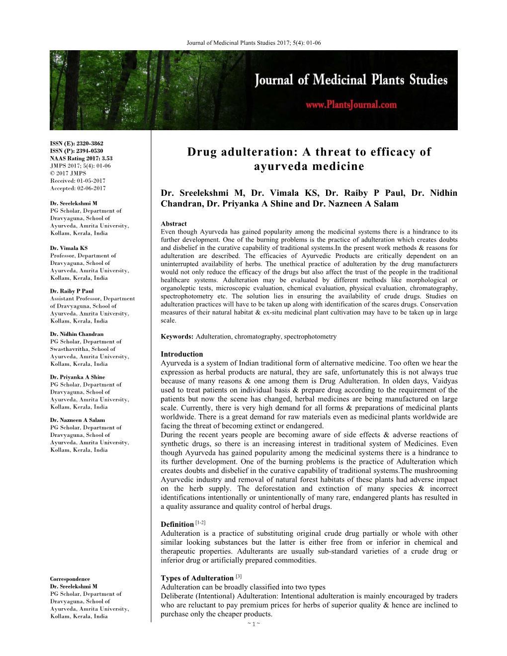 Drug Adulteration: a Threat to Efficacy of NAAS Rating 2017: 3.53 JMPS 2017; 5(4): 01-06 Ayurveda Medicine © 2017 JMPS Received: 01-05-2017 Accepted: 02-06-2017 Dr