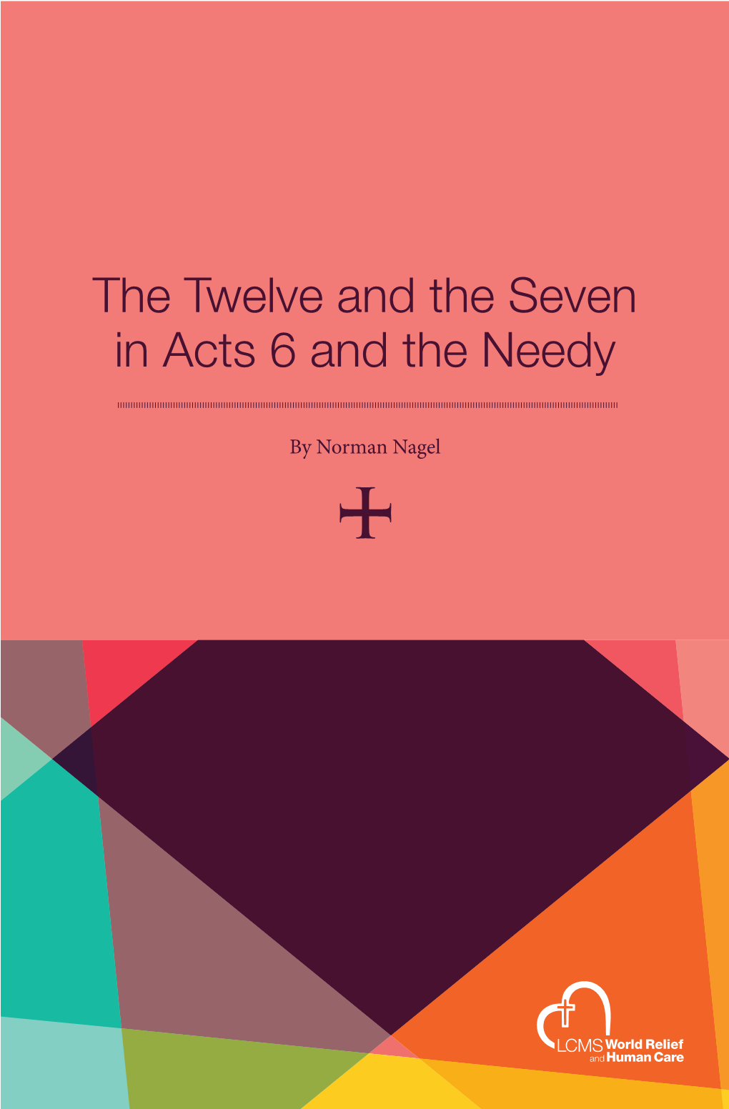 The Twelve and the Seven in Acts 6 and the Needy