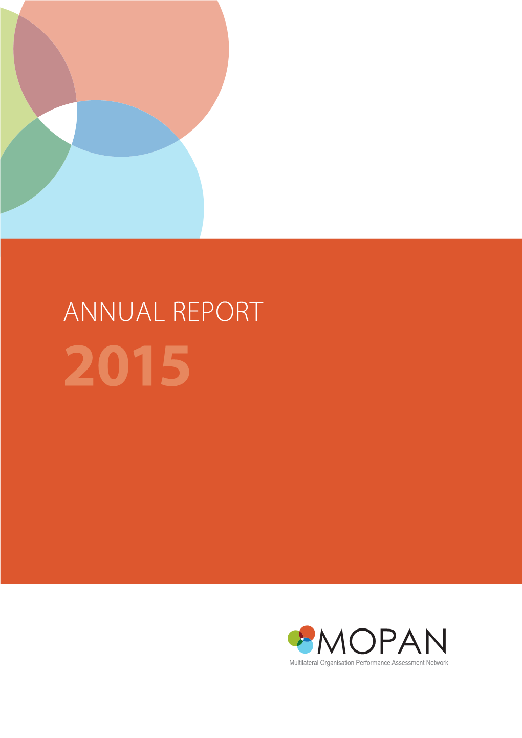 ANNUAL REPORT 2015 for Any Questions Or Comments, Please Contact: the MOPAN Secretariat Mopan@Oecd.Org CONTENTS