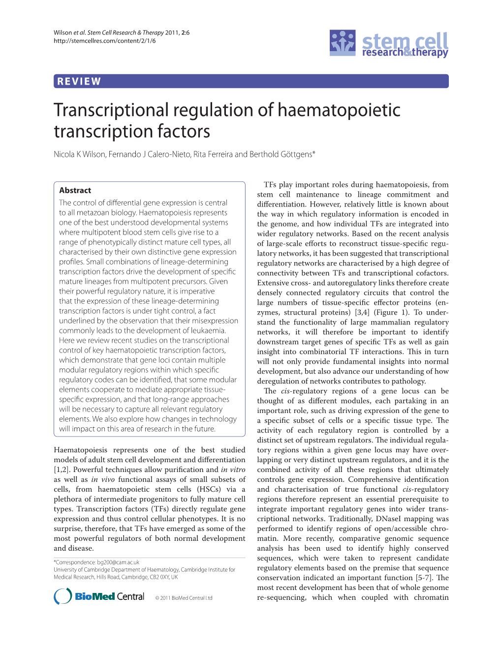 Transcriptional Regulation of Haematopoietic Transcription Factors Nicola K Wilson, Fernando J Calero-Nieto, Rita Ferreira and Berthold Göttgens*