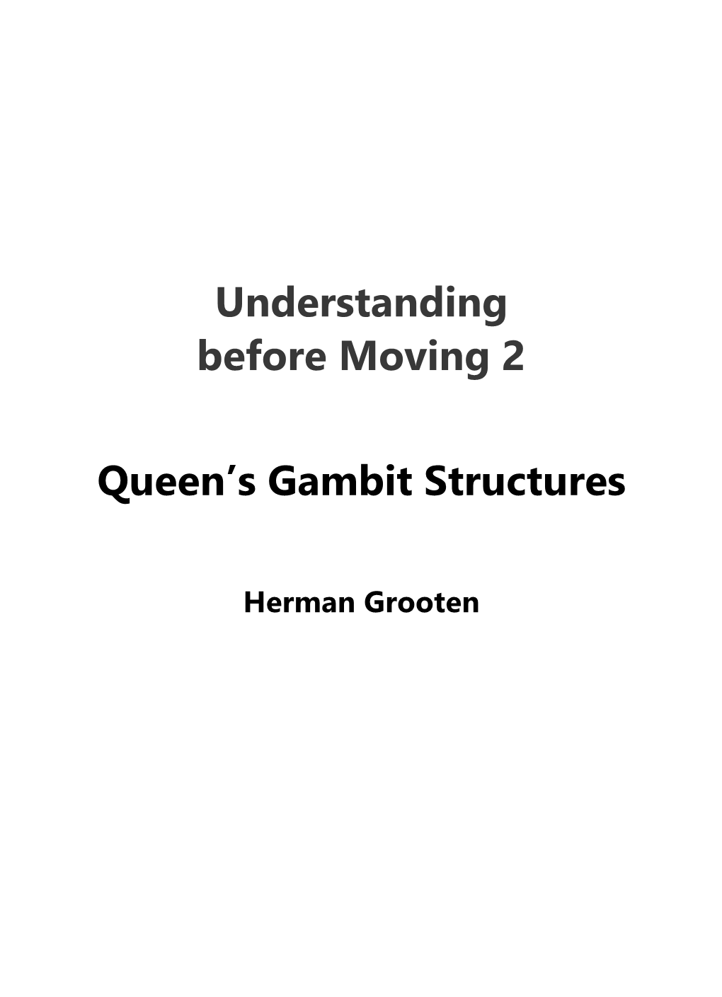 Understanding Before Moving 2 Queen's Gambit Structures