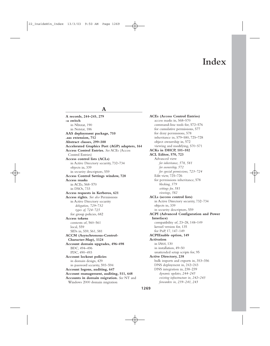 A Records, 244–245, 279 -A Switch in Nbtstat, 190 in Netstat, 186 AAS Deployment Package, 710 .Aas Extension, 712 Abstract