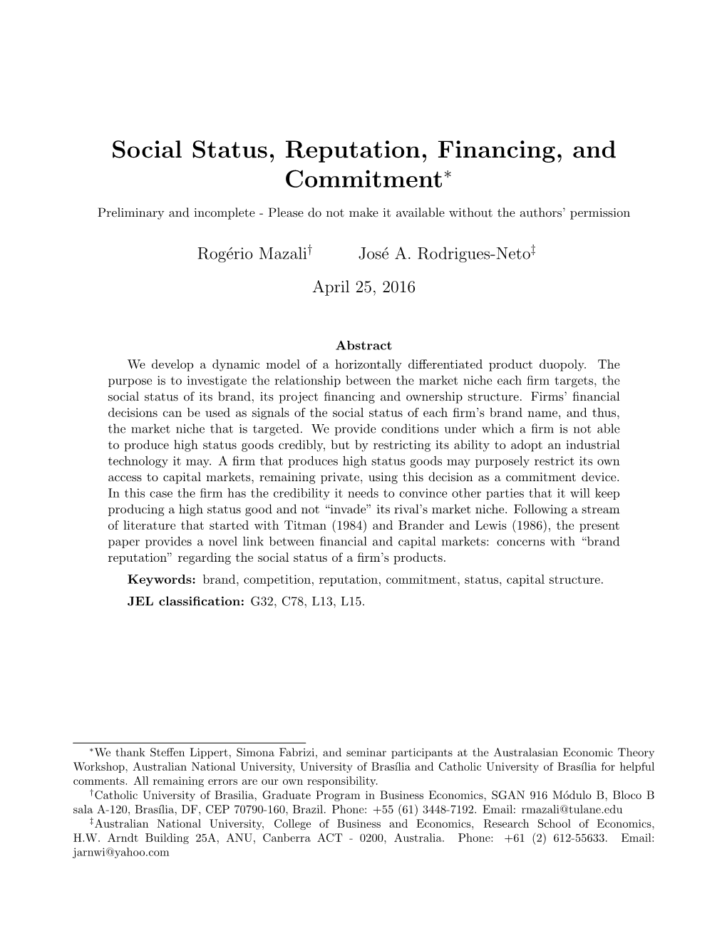 Social Status, Reputation, Financing, and Commitment∗