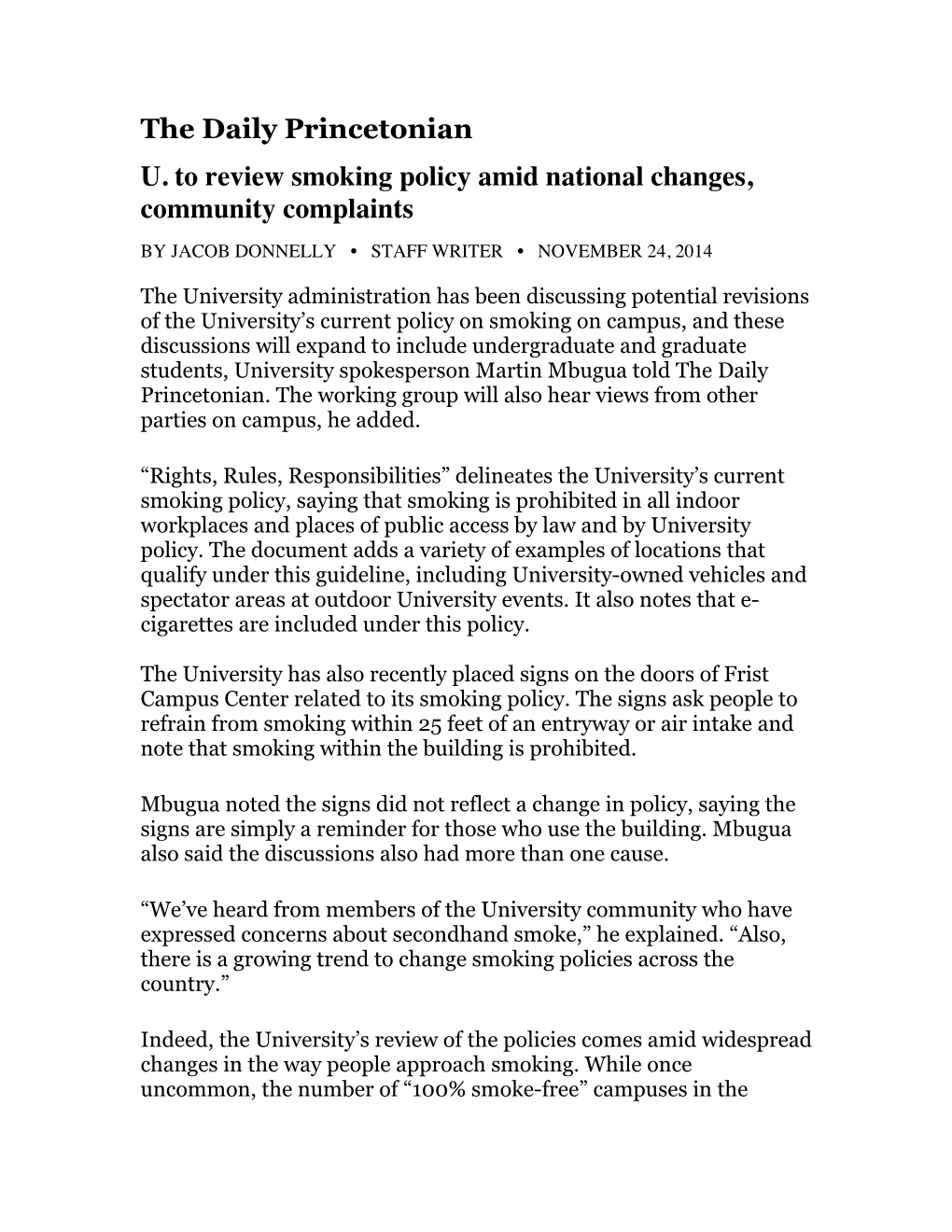 The Daily Princetonian U. to Review Smoking Policy Amid National Changes, Community Complaints by JACOB DONNELLY • STAFF WRITER • NOVEMBER 24, 2014