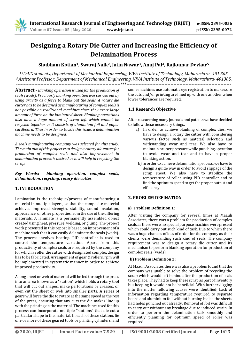 Designing a Rotary Die Cutter and Increasing the Efficiency of Delamination Process Shubham Kotian1, Swaraj Naik2, Jatin Nawar3, Anuj Pal4, Rajkumar Devkar5