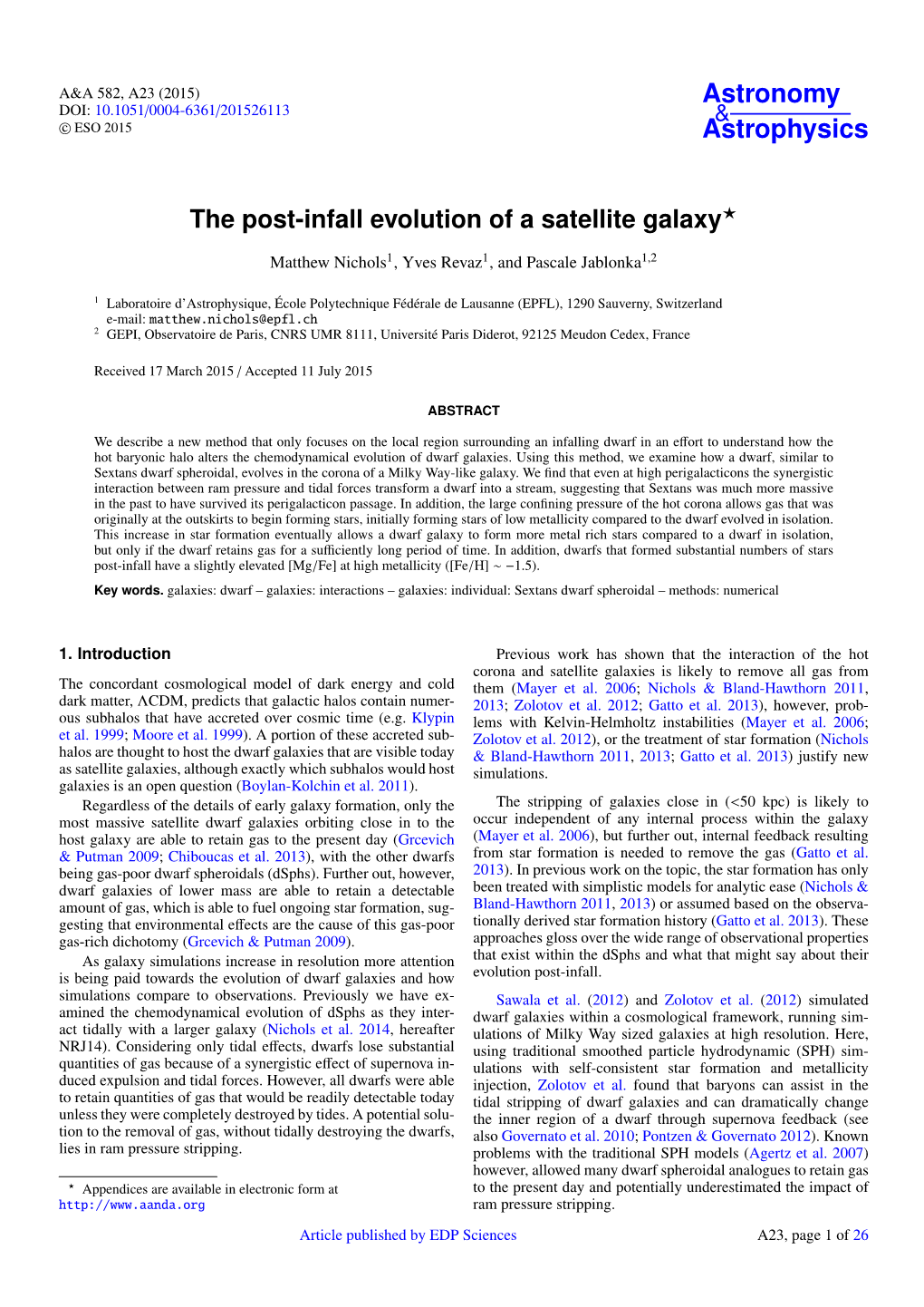 The Post-Infall Evolution of a Satellite Galaxy⋆