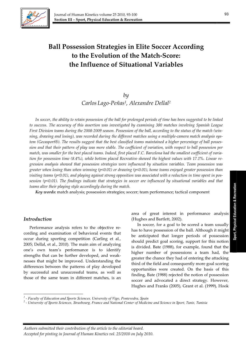 Ball Possession Strategies in Elite Soccer According to the Evolution of the Match‐Score: the Influence of Situational Variables