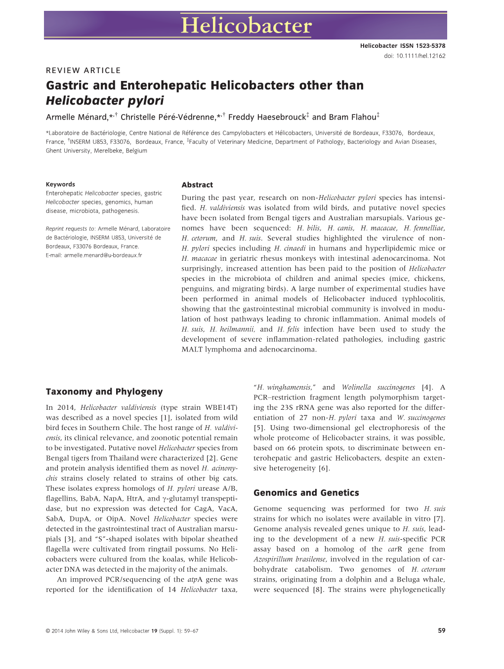 Gastric and Enterohepatic Helicobacters Other Than Helicobacter Pylori Armelle Menard,*� ,† Christelle Per� E-V� Edrenne,*� ,† Freddy Haesebrouck‡ and Bram Flahou‡