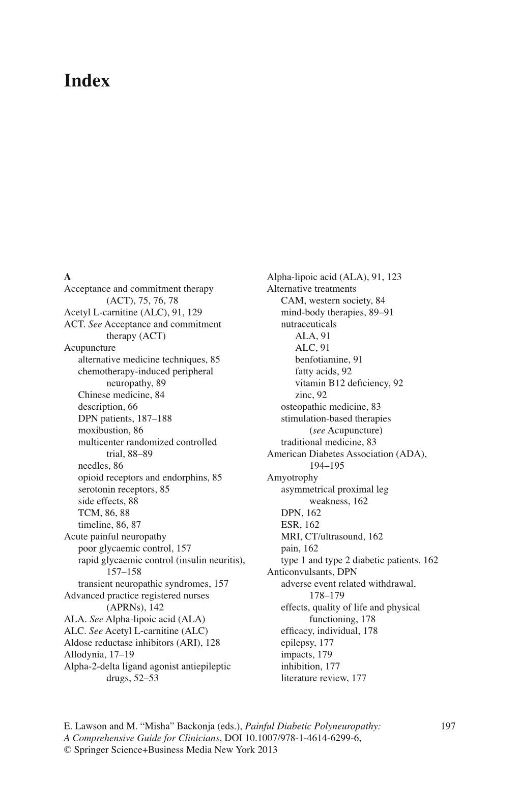 197 a Acceptance and Commitment Therapy (ACT) , 75, 76, 78 Acetyl L -Carnitine (ALC) , 91, 129 ACT. See Acceptance and Commitm