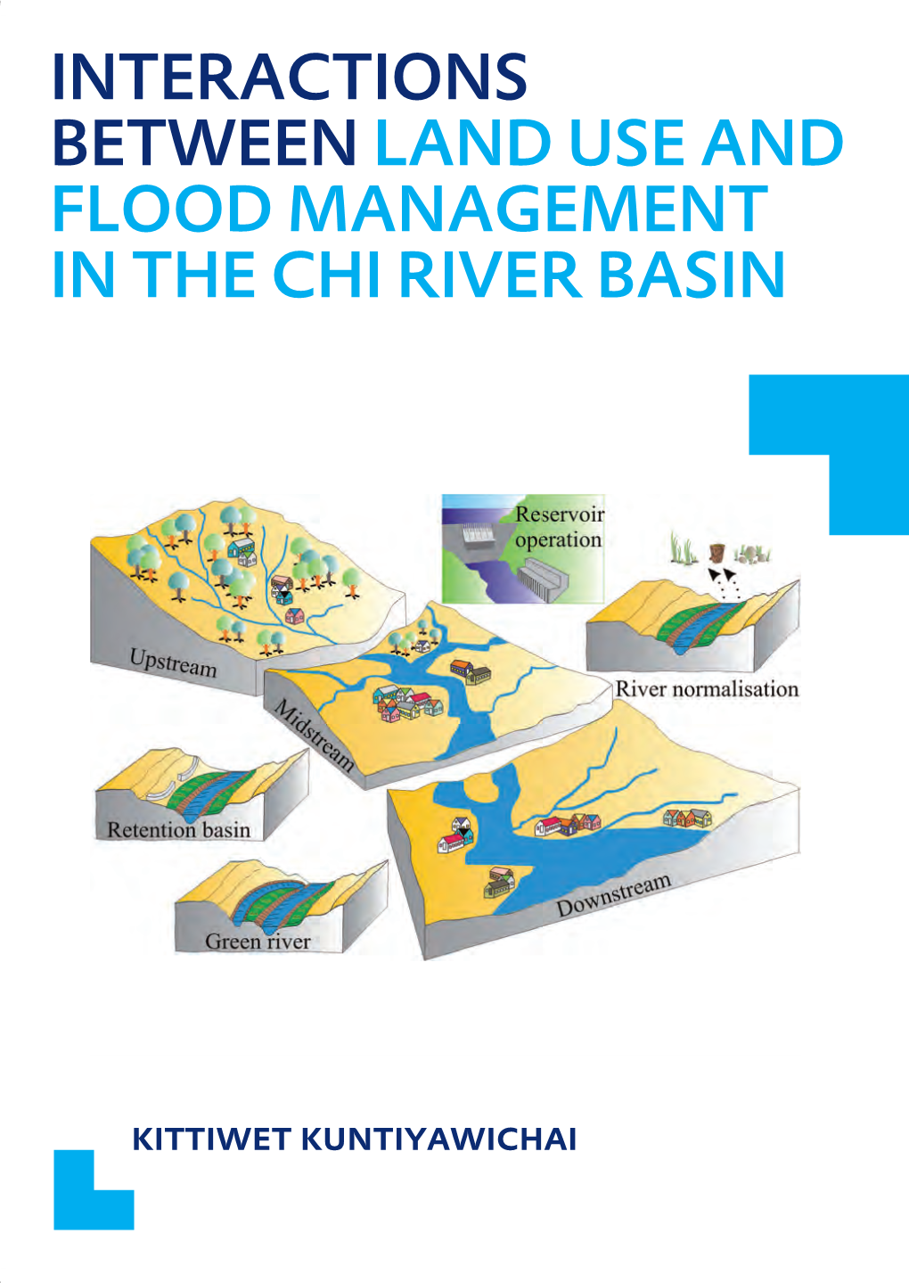 Interactions Between Land Use and Flood Management in the Chi River Basin Between Land Use and Flood Management in the Chi River Basin