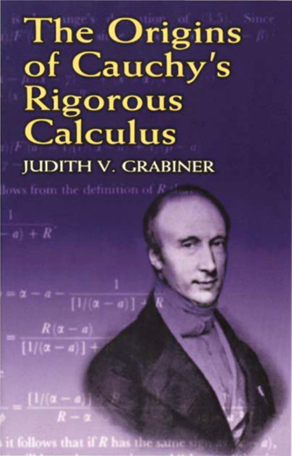 The Origins of Cauchy's Rigorous Calculus