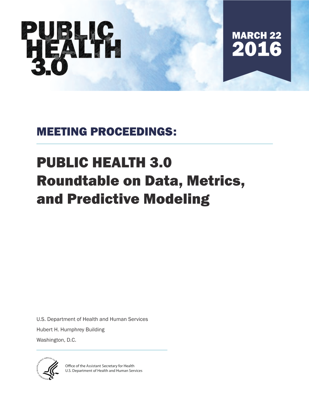 PUBLIC HEALTH 3.0 Roundtable on Data, Metrics, and Predictive Modeling