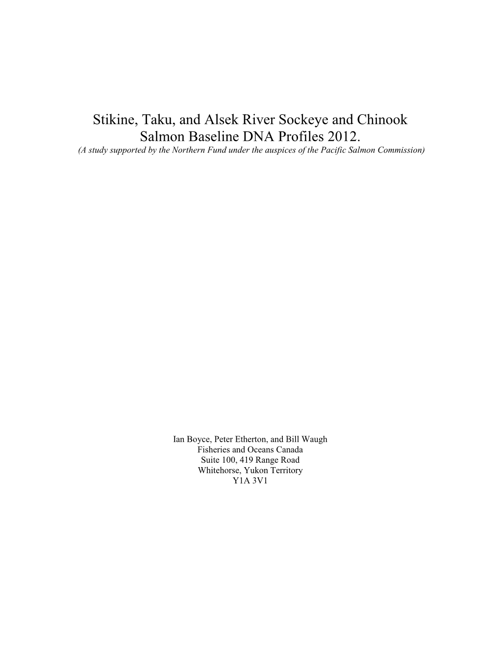Stikine, Taku, and Alsek River Sockeye and Chinook Salmon Baseline DNA Profiles 2012
