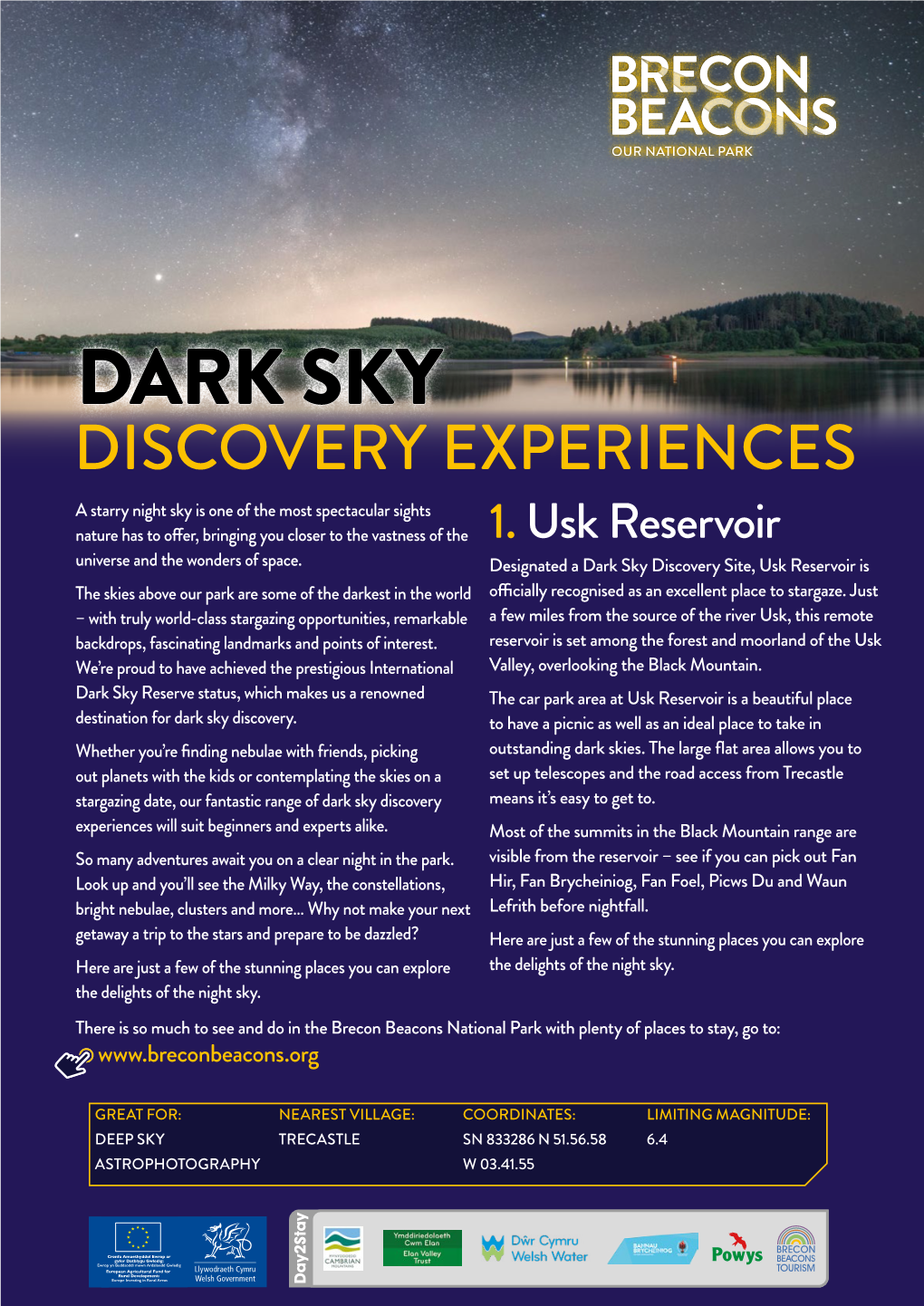 DARK SKY DISCOVERY EXPERIENCES a Starry Night Sky Is One of the Most Spectacular Sights Nature Has to O!Er, Bringing You Closer to the Vastness of the 1