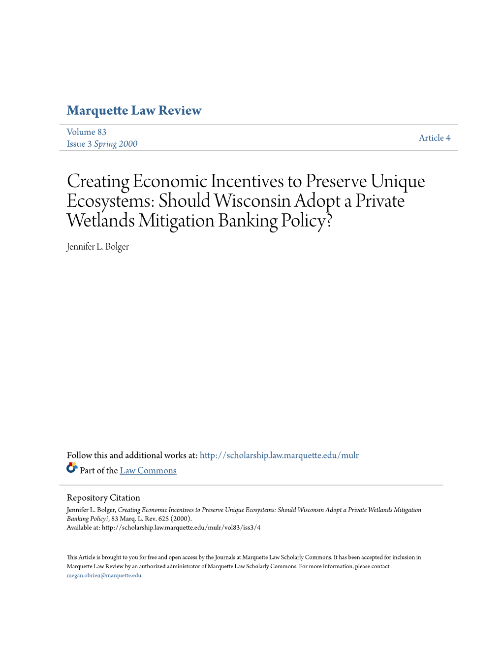 Creating Economic Incentives to Preserve Unique Ecosystems: Should Wisconsin Adopt a Private Wetlands Mitigation Banking Policy? Jennifer L