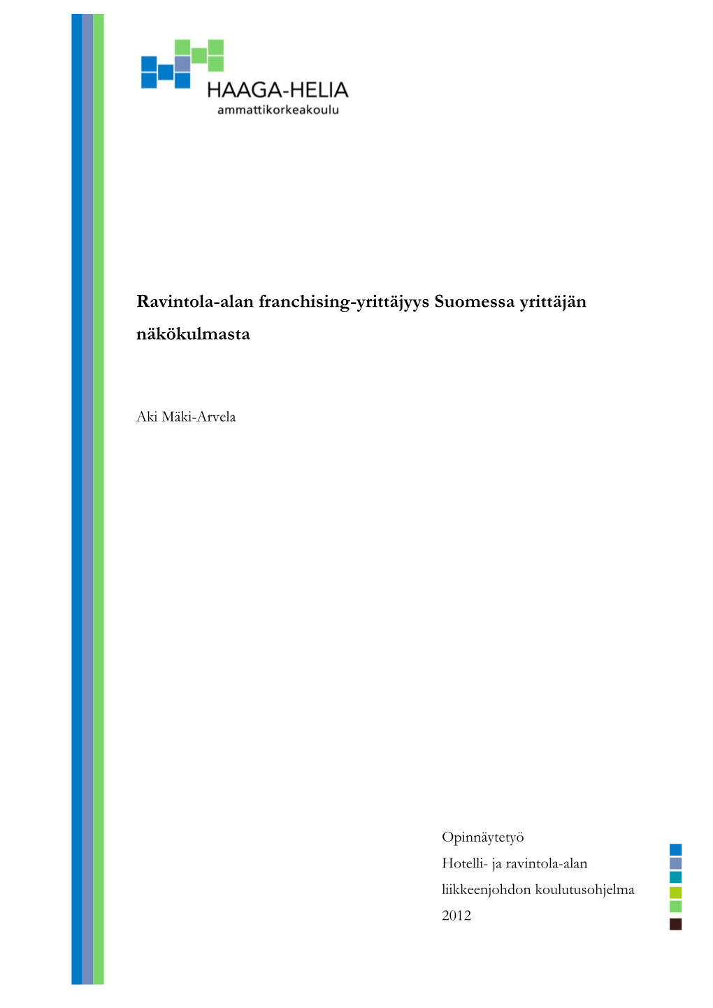 Ravintola-Alan Franchising-Yrittäjyys Suomessa Yrittäjän Näkökulmasta