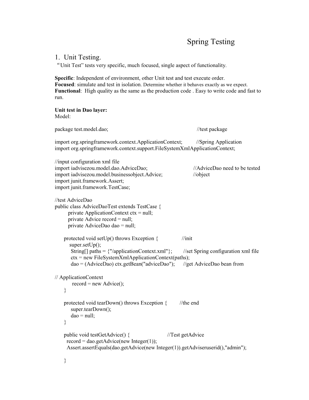 Unit Test Tests Very Specific, Much Focused, Single Aspect of Functionality