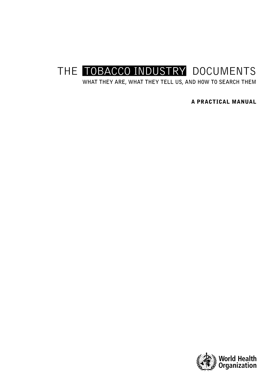 The Tobacco Industry Documents What They Are, What They Tell Us, and How to Search Them