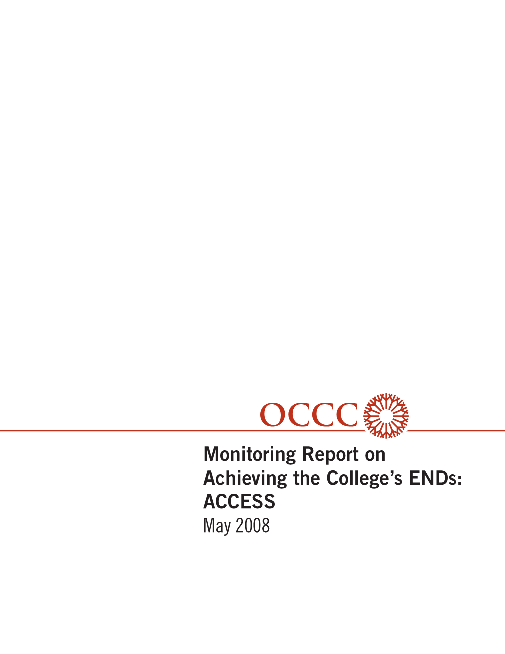 Monitoring Report on Achieving the College's Ends: ACCESS May 2008