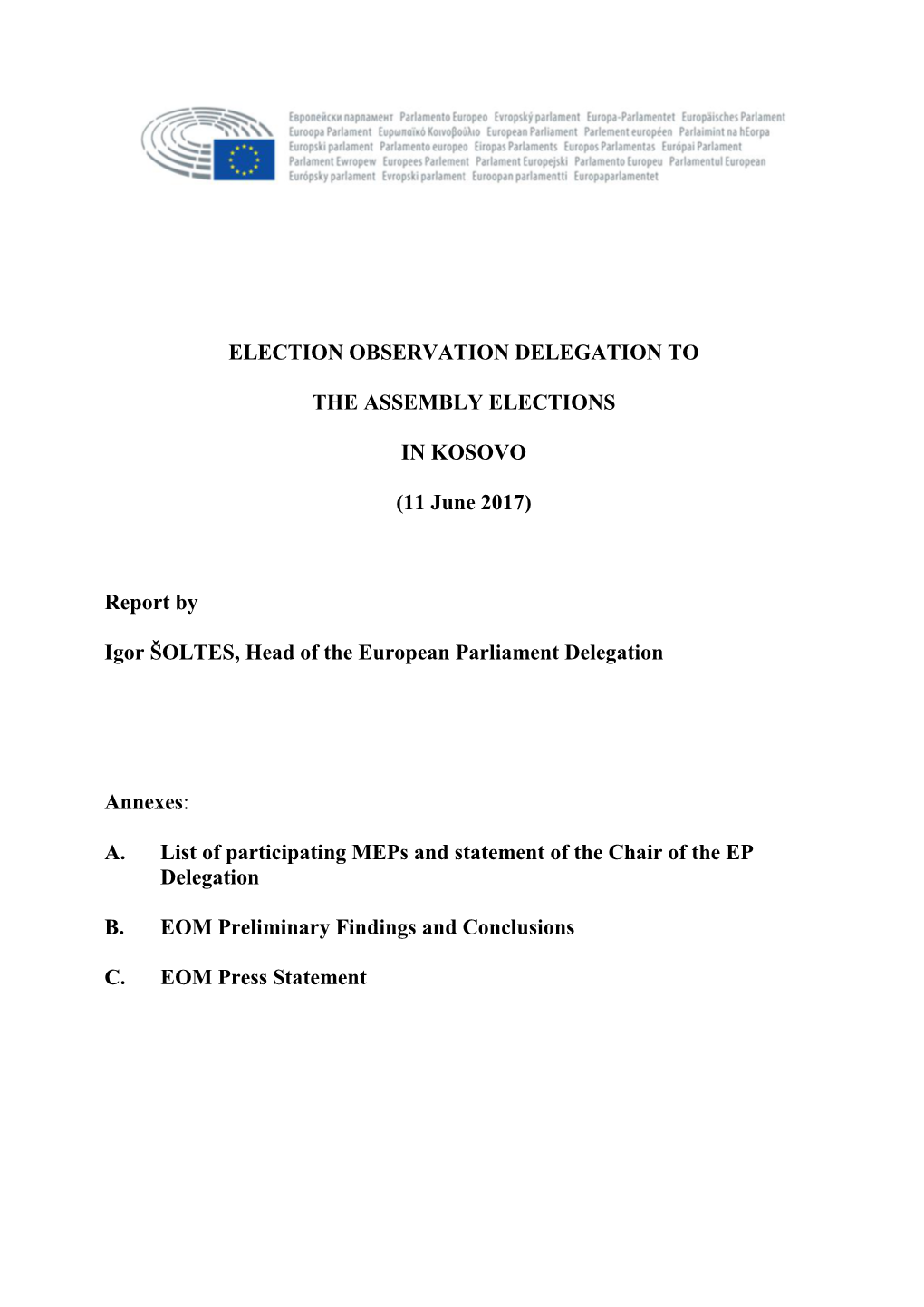 ELECTION OBSERVATION DELEGATION to the ASSEMBLY ELECTIONS in KOSOVO (11 June 2017) Report by Igor ŠOLTES, Head of the European