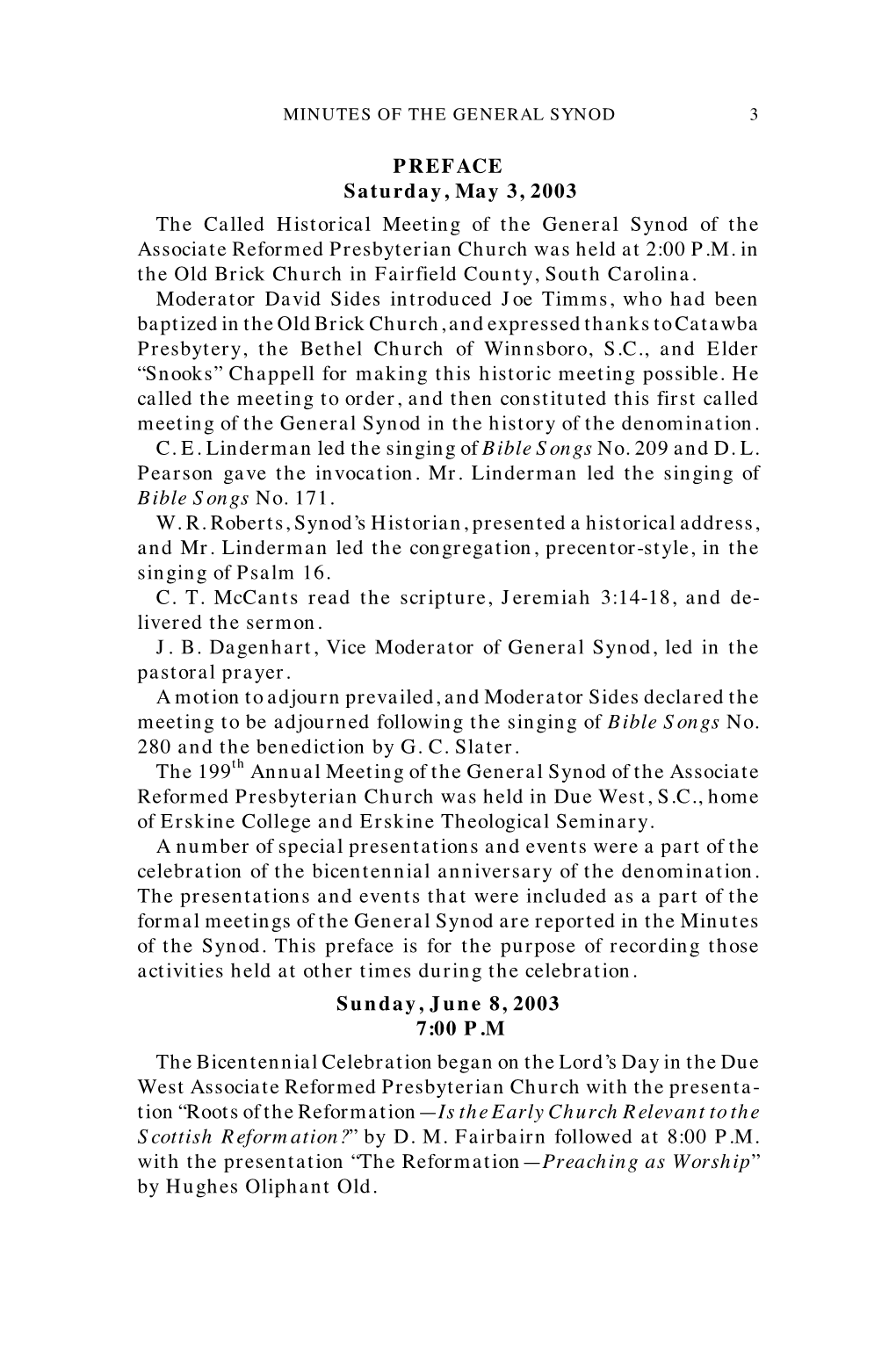 PREFACE Saturday, May 3, 2003 the Called Historical Meeting of the General Synod of the Associate Reformed Presbyterian Church Was Held at 2:00 P.M