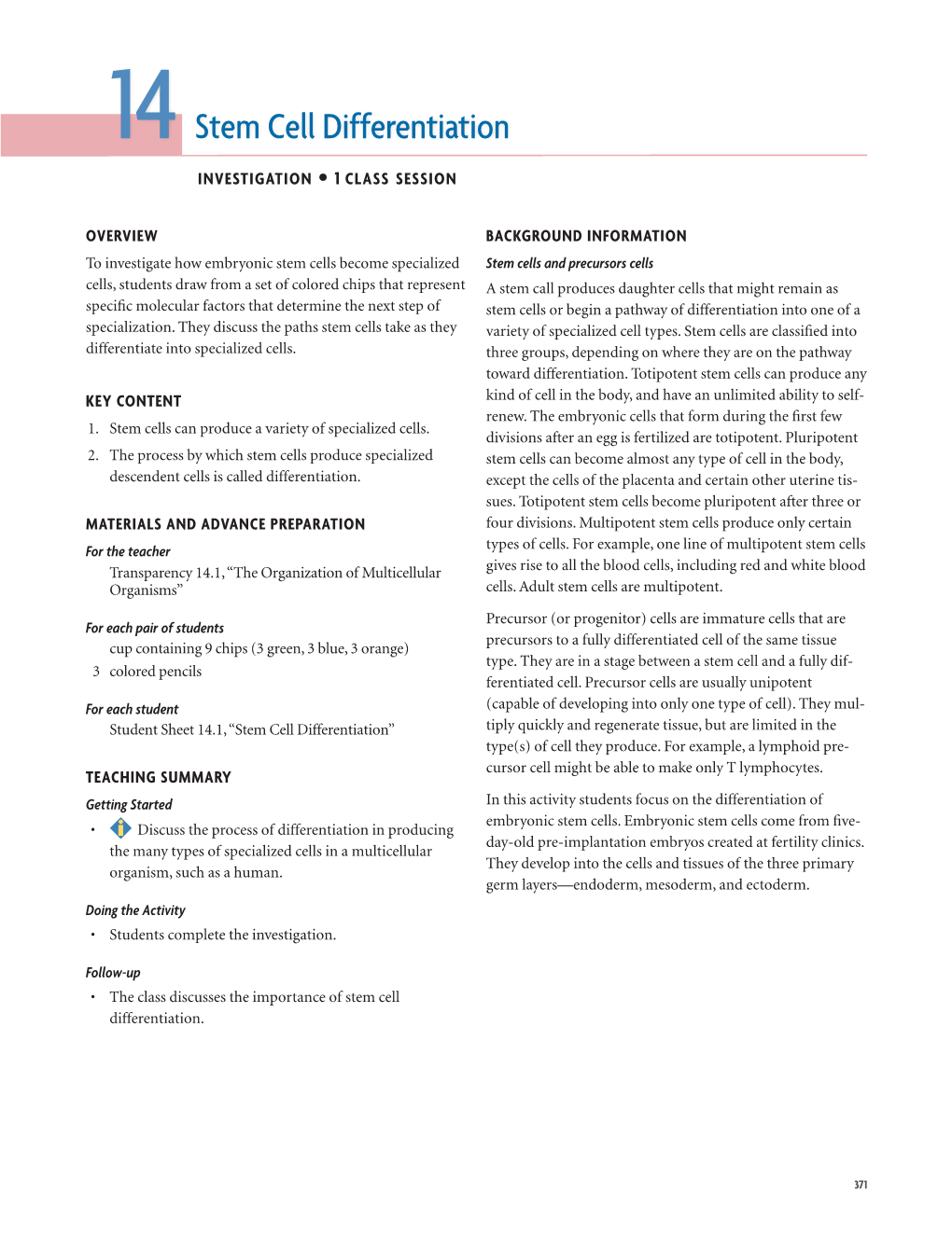 Stem Cell Differentiation Investigation • 1 C L a S S S E S S I O N