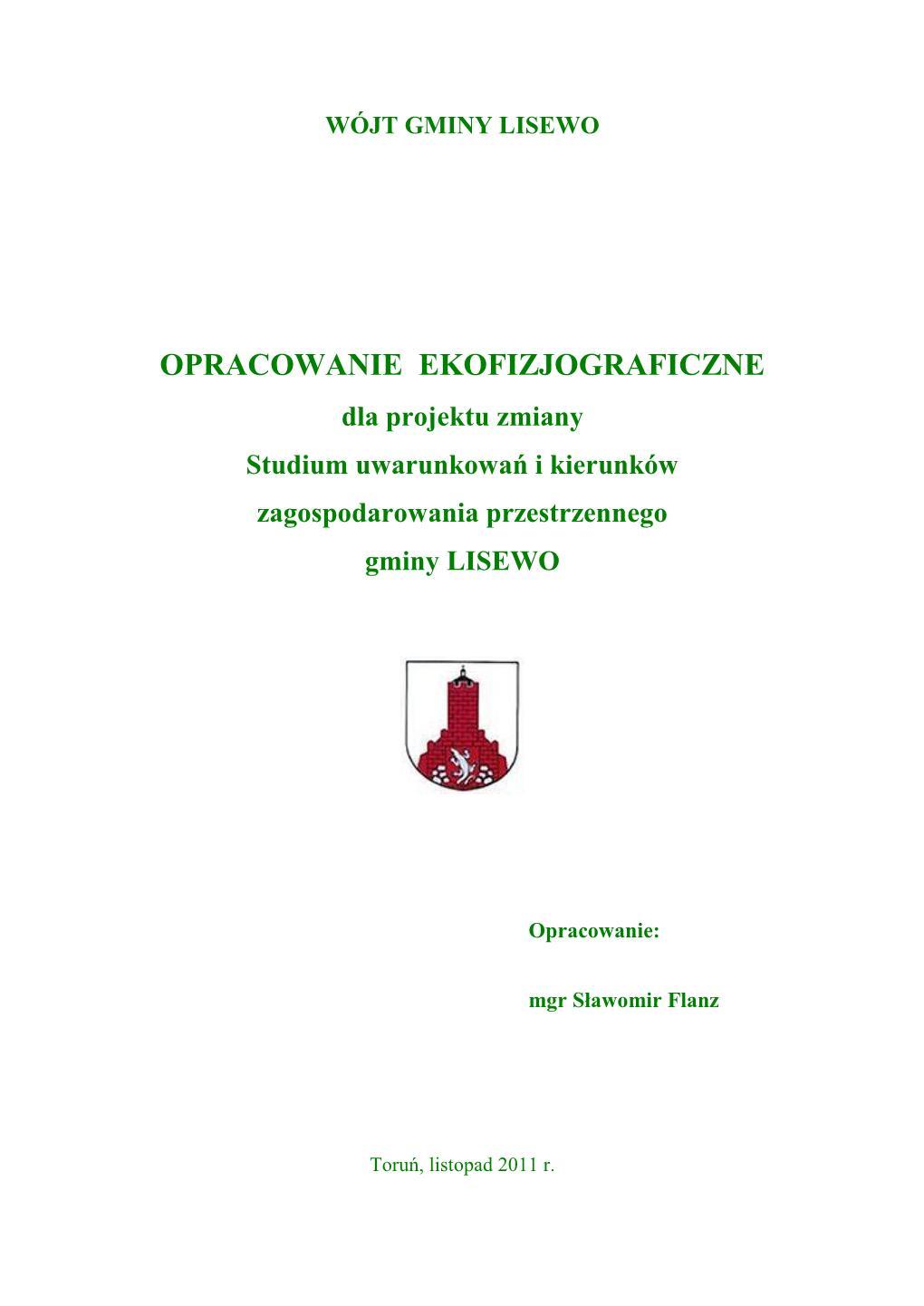 OPRACOWANIE EKOFIZJOGRAFICZNE Dla Projektu Zmiany Studium Uwarunkowań I Kierunków Zagospodarowania Przestrzennego Gminy LISEWO