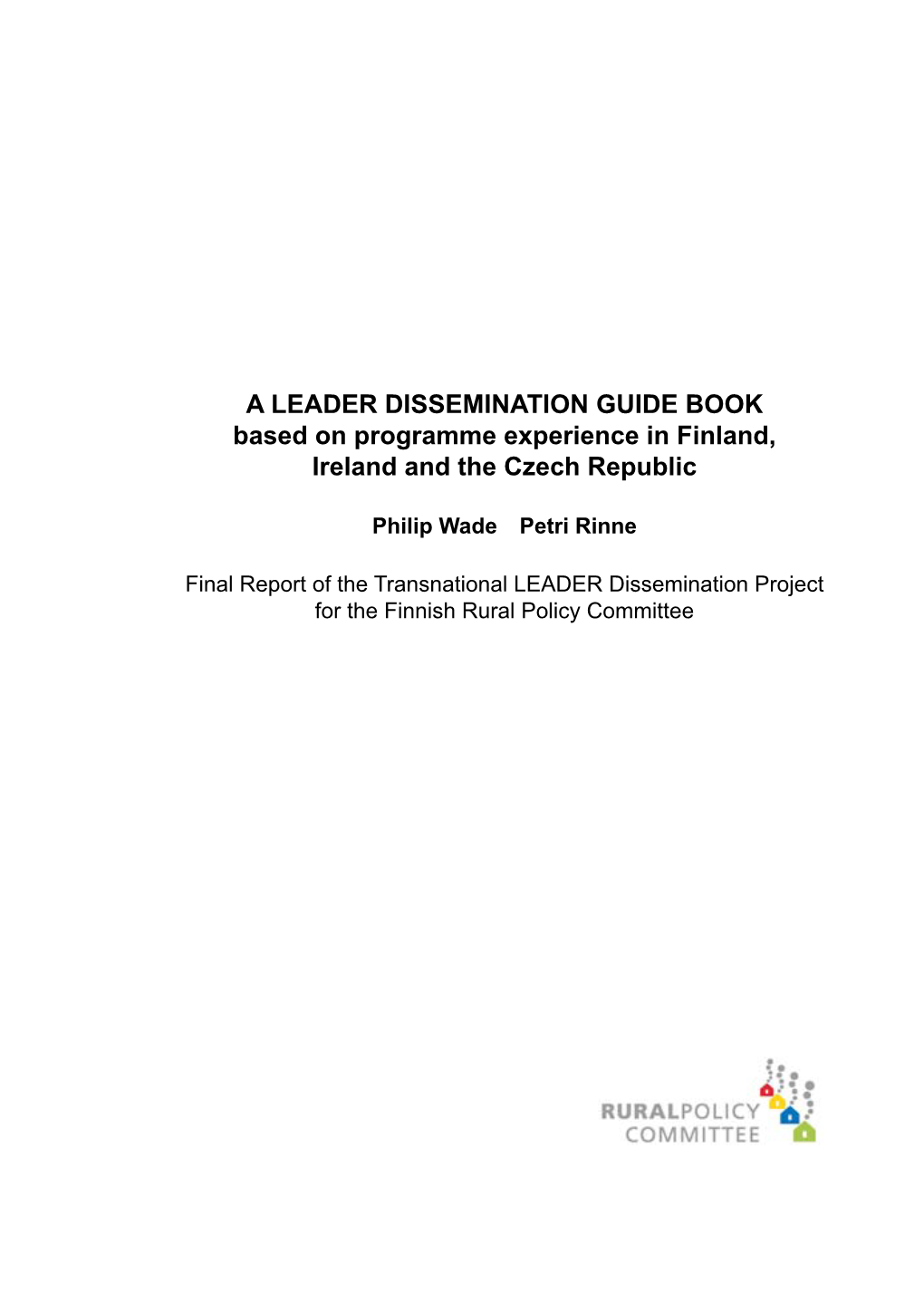 A LEADER Dissemination Guide Book Based on Programme Experience in Finland, Ireland and the Czech Republic