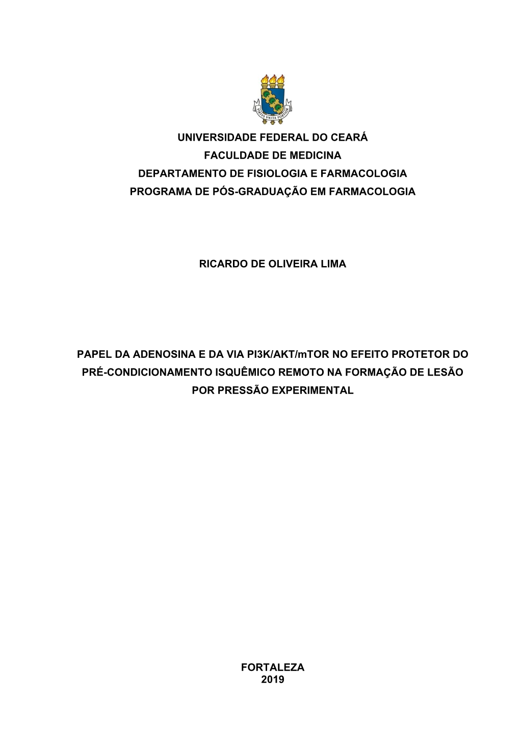 Universidade Federal Do Ceará Faculdade De Medicina Departamento De Fisiologia E Farmacologia Programa De Pós-Graduação Em Farmacologia