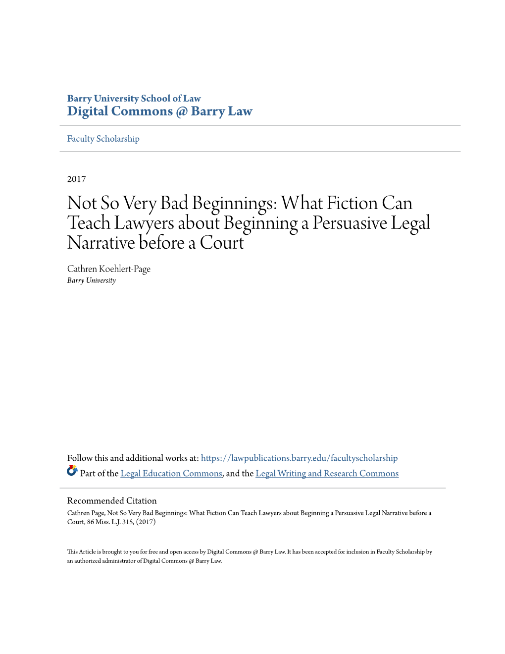 Not So Very Bad Beginnings: What Fiction Can Teach Lawyers About Beginning a Persuasive Legal Narrative Before a Court Cathren Koehlert-Page Barry University