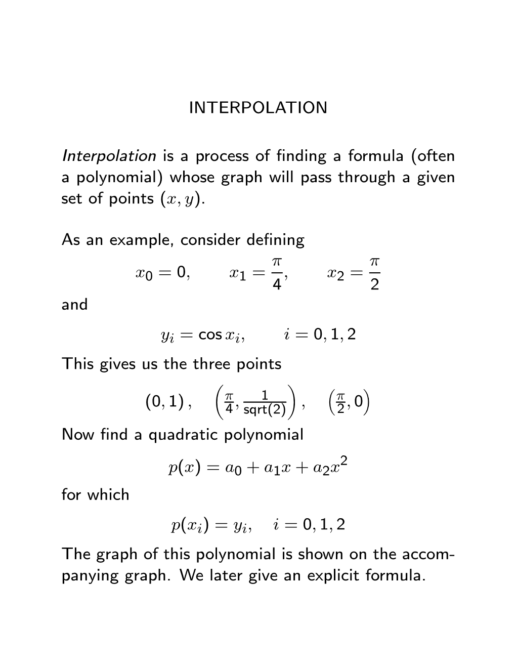 INTERPOLATION Interpolation Is a Process of Finding a Formula (Often A