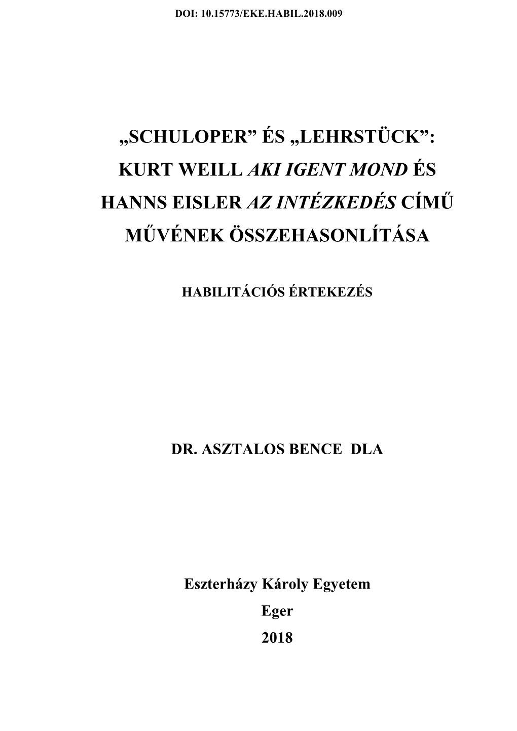 „Schuloper” És „Lehrstück”: Kurt Weill Aki Igent Mond És Hanns Eisler Az Intézkedés Című Művének Összehasonlítása